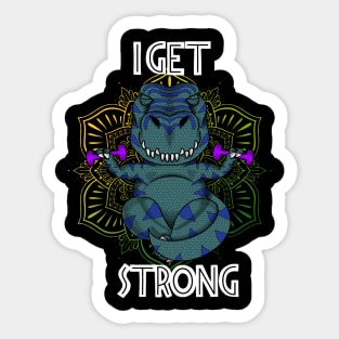 I GET STRONG Sticker